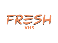 Fresh VHS